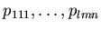 $p_{111}, \ldots , p_{lmn}$